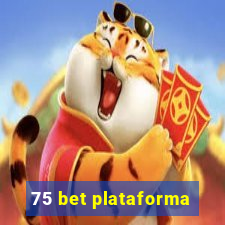 75 bet plataforma